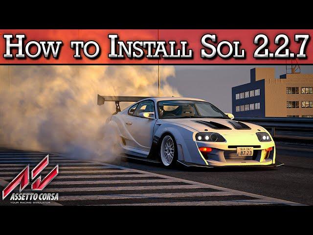 Assetto Corsa Mod Sol 2.2.7 Install | Quick Step by Step Guide