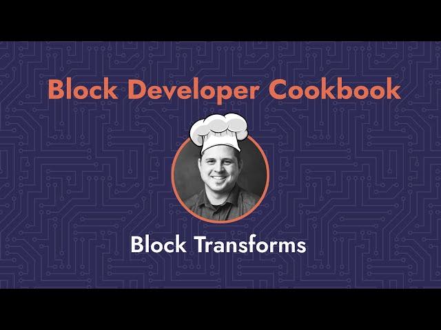 ‍ Block Developer Cookbook Recipe: Block Transforms ‍