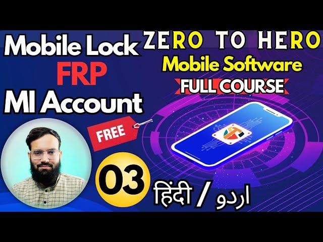 Mobile Lock , Frp , Mi Account - Zero To Hero Full Course ️ Mobile Software Course Chapter-03