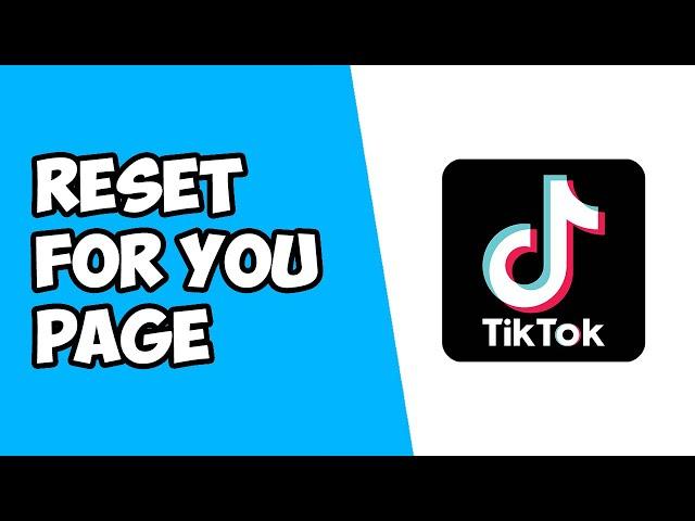 How To Reset TikTok For You Page (2022)