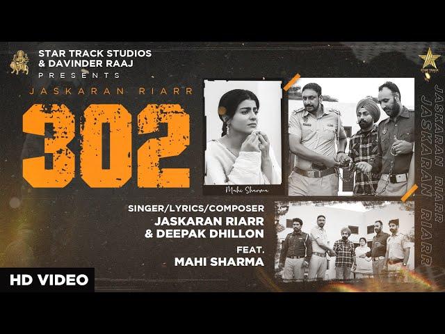 302 | Jaskaran Riarr | Deepak Dhillon | Mahi Sharma | Pezi Miaa | New Punjabi Songs 2022