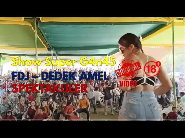 #0000123 | Show Spektakuler Super Ganas | FDJ Dedek Amel | New Sabit