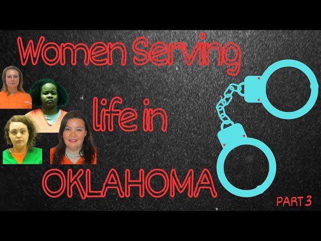 Women Serving Life in Oklahoma PART 3