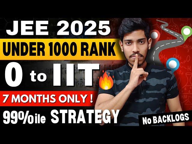 JEE Mains 2025: Complete Roadmap to Score 250+ in 7 Months| 0 to IIT #jee2025 #iit #jeemains