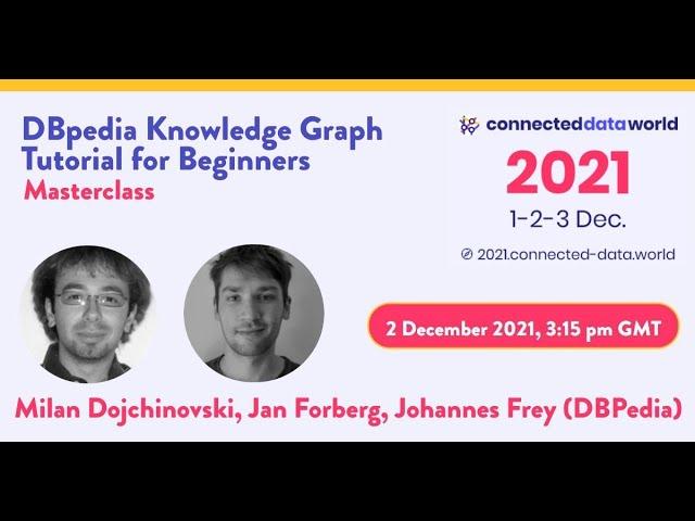 DBpedia Knowledge Graph Tutorial for Beginners | Masterclass | Connected Data World 2021