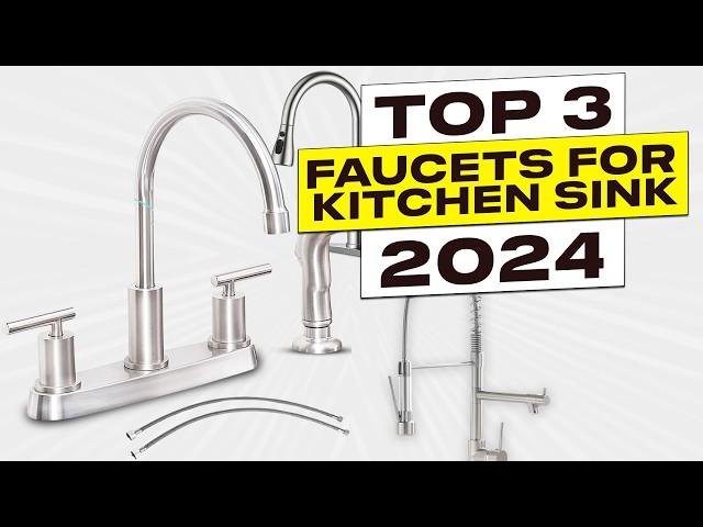 Top 3 BEST Faucet for Kitchen Sink