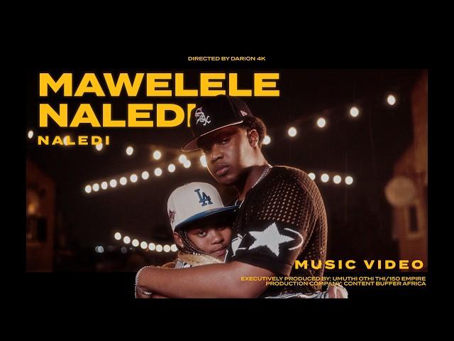 Mawelele ft. Naledi Aphiwe - Naledi (Official Music Video)