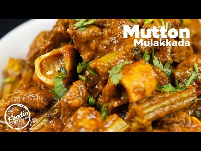 Mutton Curry With Drumsticks | Tasty Mutton Mulakkada recipe | Non Veg Recipes | Foodio Recipes