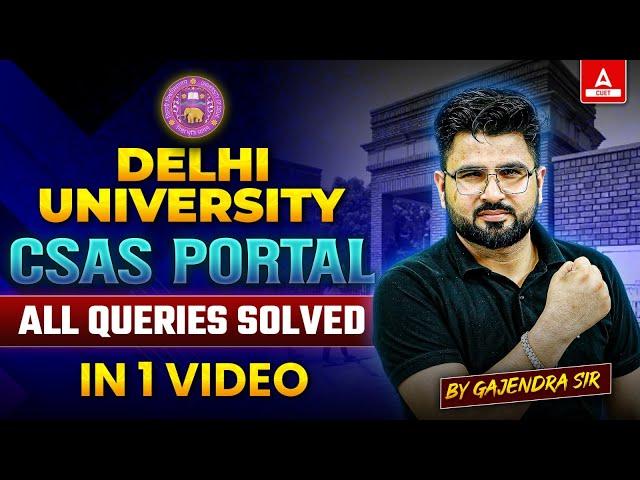 CSAS portal Delhi University 2024 | All Queries Solved in One Video