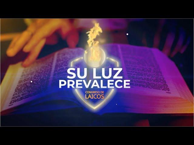 Su Luz Prevalece / Congreso de Laicos UVO - Sábado