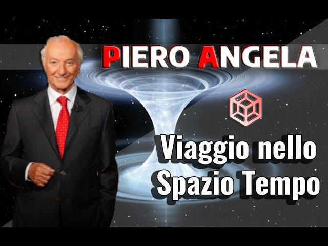 Piero Angela - Viaggio nello Spazio Tempo