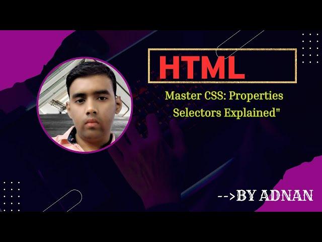 "Master CSS Properties and Selectors: Complete Guide for Beginners"