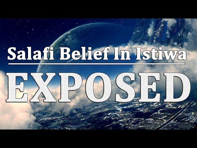 Salafi Belief In Istiwa EXPOSED!