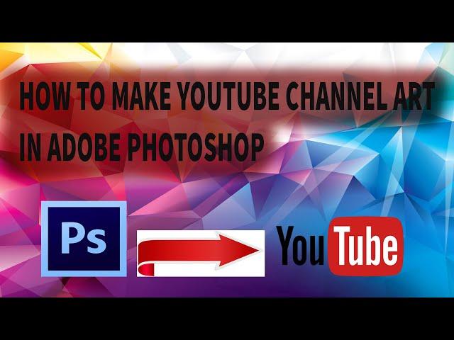 MAKE  youtube Channel ART in ADOBE PHOTOSHOP CS EXTENTED. @KAMRANSTARINFO