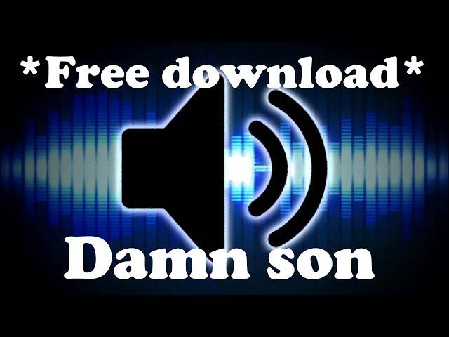 Damn son where'd find this? | FREE DOWNLOAD | MP3 | Soundeffect