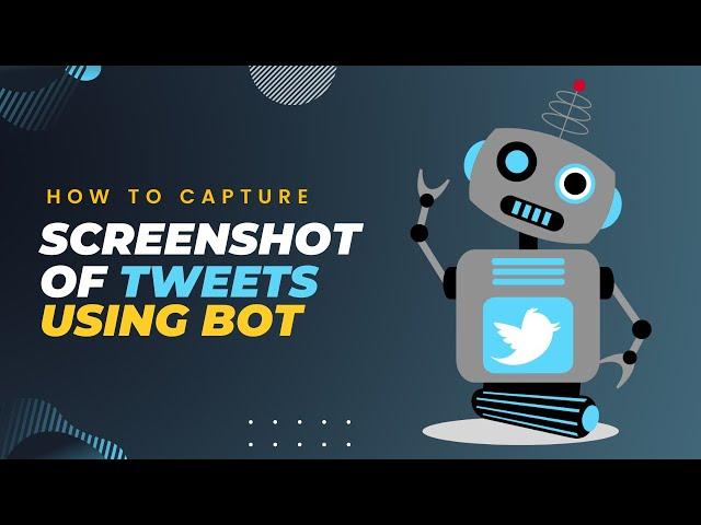 How to Capture Screenshots of Tweets Using Bot