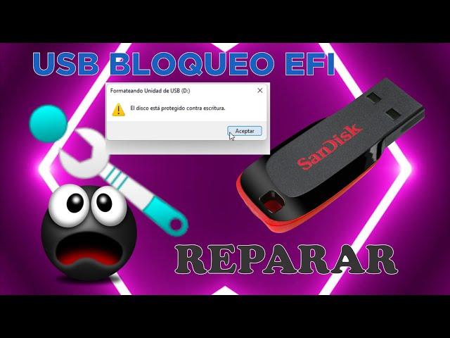 REPARAR USB PROTECCION CONTRA ESCRITURA POR UEFI