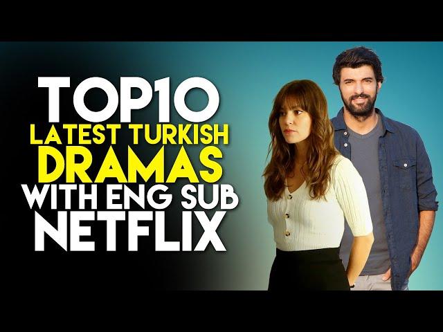 Top 10 Latest Turkish Dramas with English Subtitles on Netflix   2025!