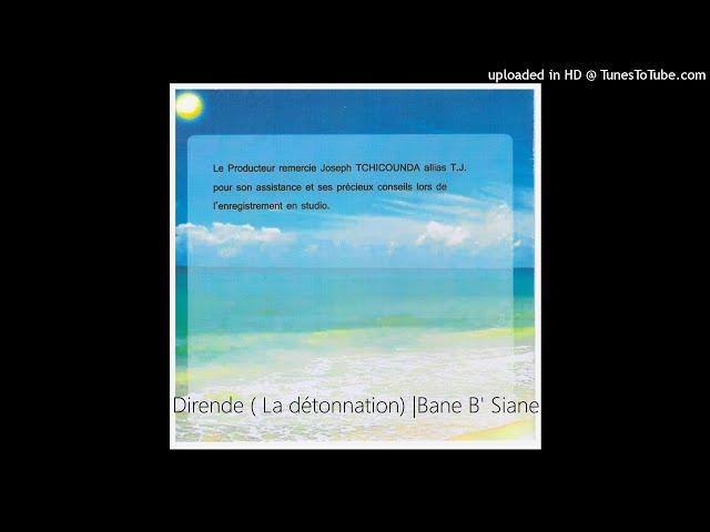  Dirende (La détonnation) | Bane B' Siane