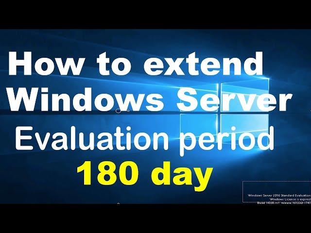 Extend the evaluation period of Windows Server 2012 - 2016 and 2019