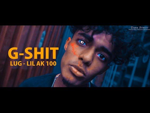 LUG - G-Shit l Lil AK 100 l Dir By - Qbaloch QB l Dark Street - Prod By Ashan