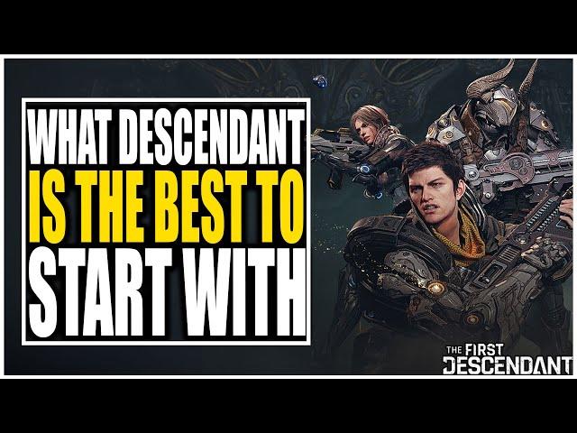 The First Descendant - Which DESCENDANT is the BEST CHARACTER to START with! (Watch before Playing)