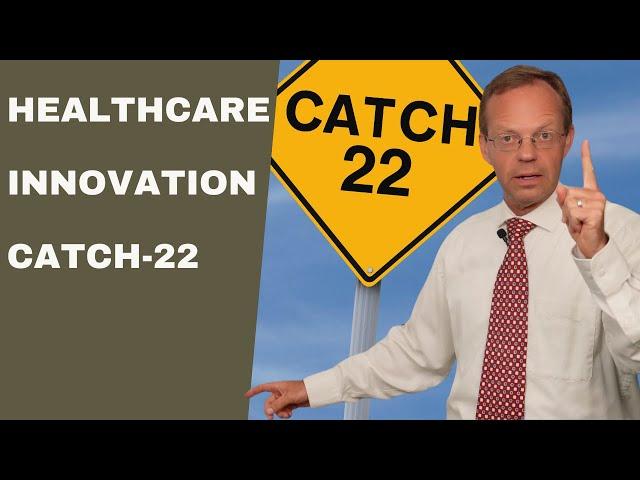 Healthcare Innovation Catch 22: Best Customers are Hardest to Win