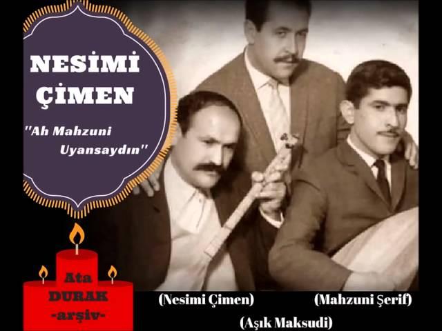 NESİMİ ÇİMEN -Ah Mahzuni Uyansaydın (Özel ARŞİV)