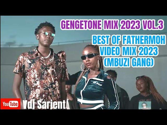  GENGETONE MIX  2023 VOL.3 | BEST OF FATHERMOH MIX 2023  | MBUZI GANG MIX 2023 VIDEO | VDJ SARJENT