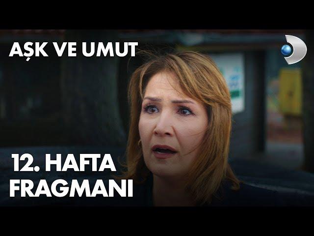 Aşk ve Umut 12. Hafta Fragmanı