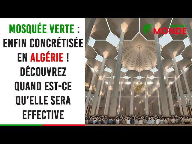 ​ Mosquée verte : Enfin concrétisée en Algérie ! Découvrez quand est-ce qu’elle sera effective