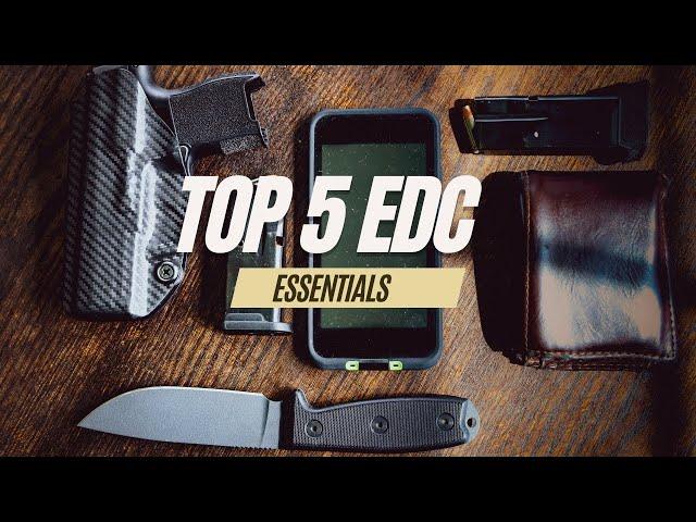 TOP 5 EDC Essentials for 2024 - You Should Carry These