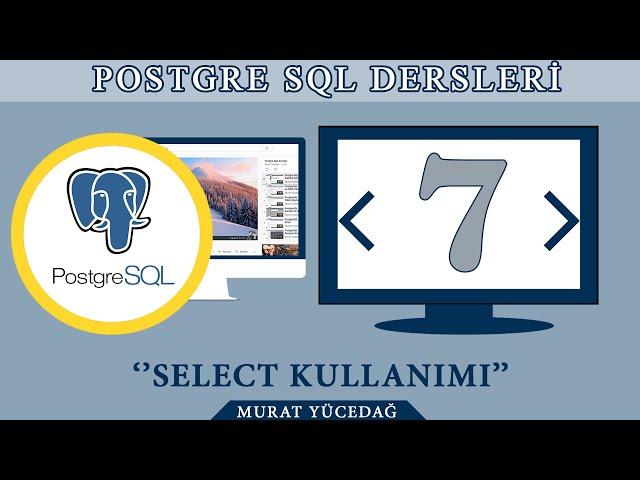 PostgreSQL Ders 7 Select Kullanımı