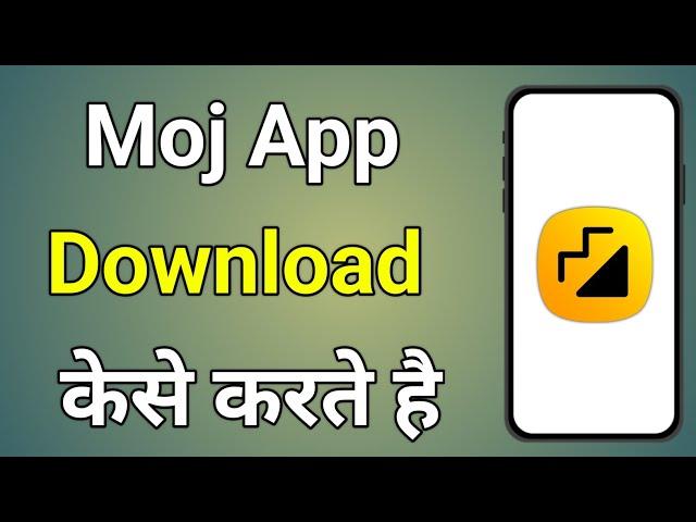 Moj App Download Karo | Moj App Kaise Download Karen | Moj App Download Karne Ke Liye Kya Karen