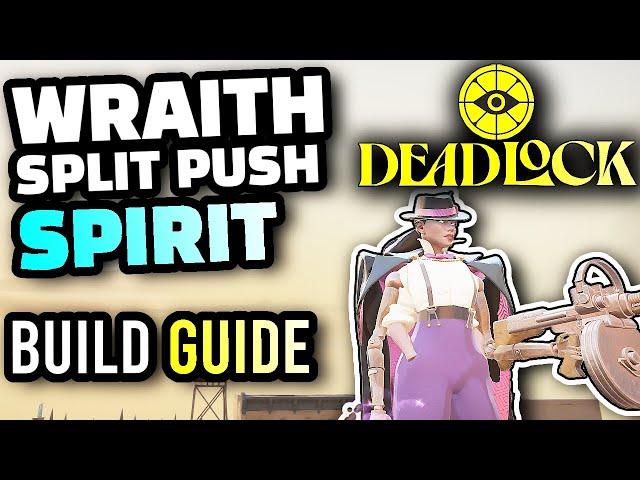 Deadlock - Wraith Split Push Spirit Build Guide