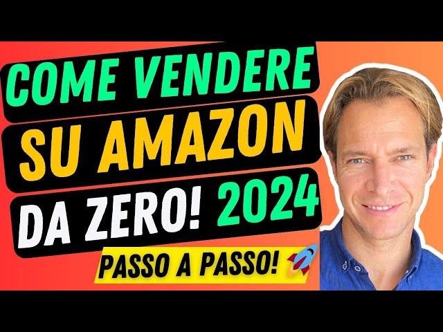 Come Vendere su Amazon nel 2024! Tutorial Completo Gratuito! 