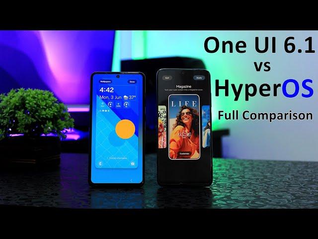 Samsung One Ui 6.1 vs Xiaomi HyperOS Full ComparisonWhich One Is Better ?