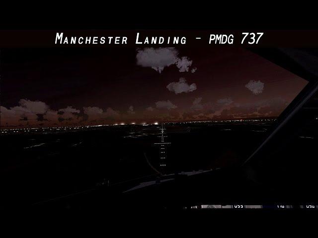 FSX 2015 - Night Landing at Manchester - PMDG 737 - British Airways - Cockpit View