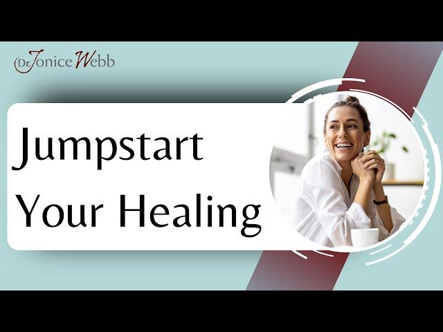 Emotional Neglect: Jumpstart Your Healing by Doing These 3 Things | Dr. Jonice Webb