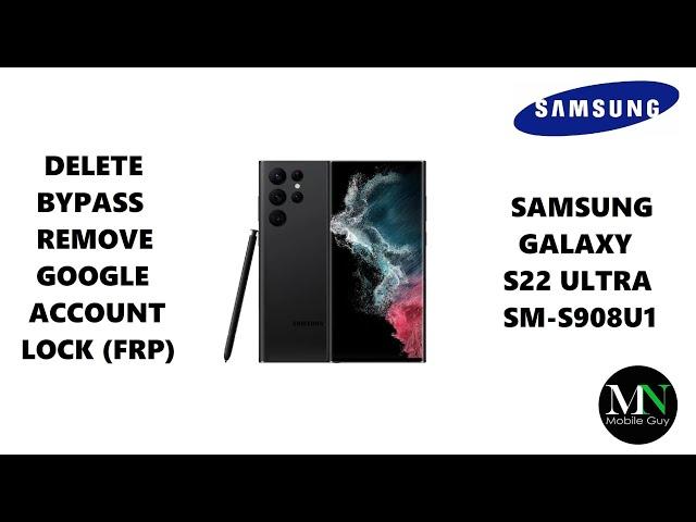 Delete / Bypass / Remove Google Account Lock (FRP) on Samsung Galaxy S22 Ultra SM-S908U1!