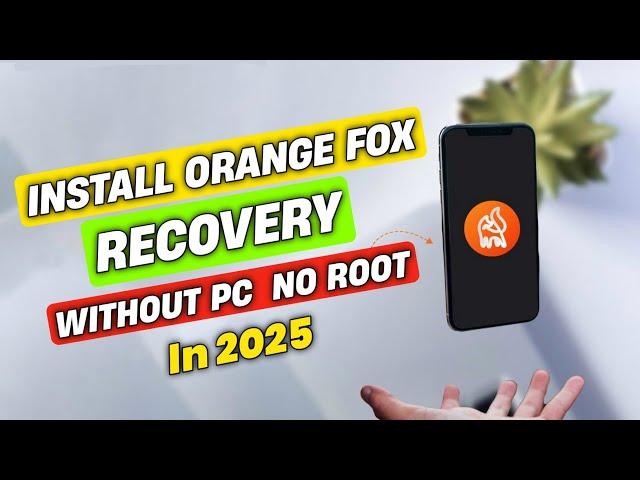 How To Install OrangeFox Recovery In Any Android Phone In 2025 | How To Install Custom Recovery