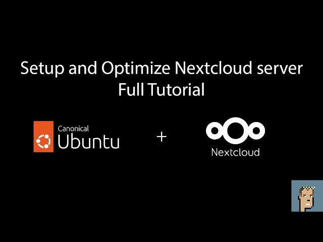 Make Nextcloud fast!  Full tutorial and server setup!