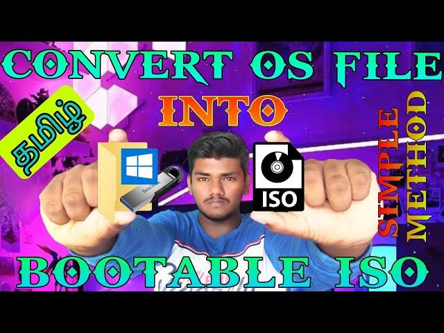 how to convert os file into iso file in tamil | create file into bootable iso | iso #pcsupport #stk