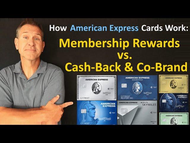 How American Express Credit Cards Work  Membership Rewards Points vs Cash Back vs Co-Brand Amex