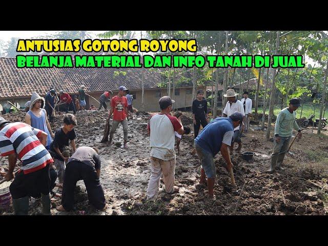 Gotong Royong Ratakan Tanah Dan Belanja Bahan Material ..Wah Ada Tanah Mau Di Jual..? Berapa ya..?