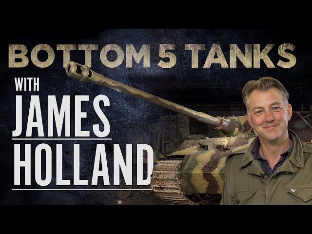 James Holland | Bottom 5 Tanks | The Tank Museum