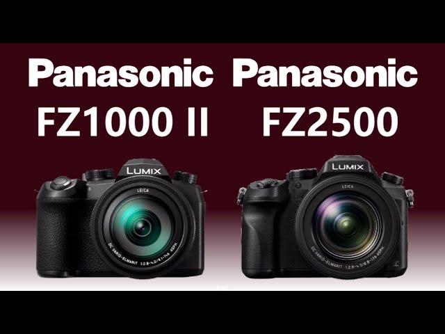 Panasonic LUMIX FZ1000 II vs Panasonic LUMIX FZ2500 / FZ2000