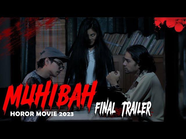 FINAL TRAILER (OFFICIAL) "MUHIBAH"