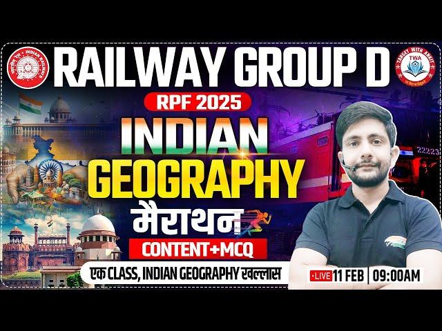 Group D 2025 Geography Marathon | Complete Indian Geography for RPF by Ankit Sir