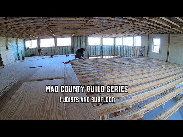 Interior Framing Part 5 | Floor Joist + Subfloor